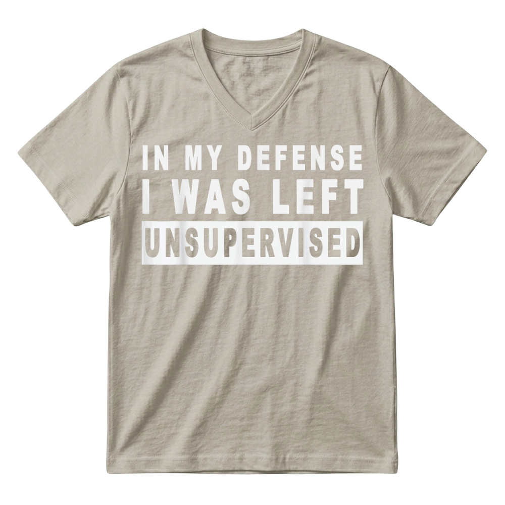 Product Funny In my defense i was left unsupervised V-Neck T-shirt