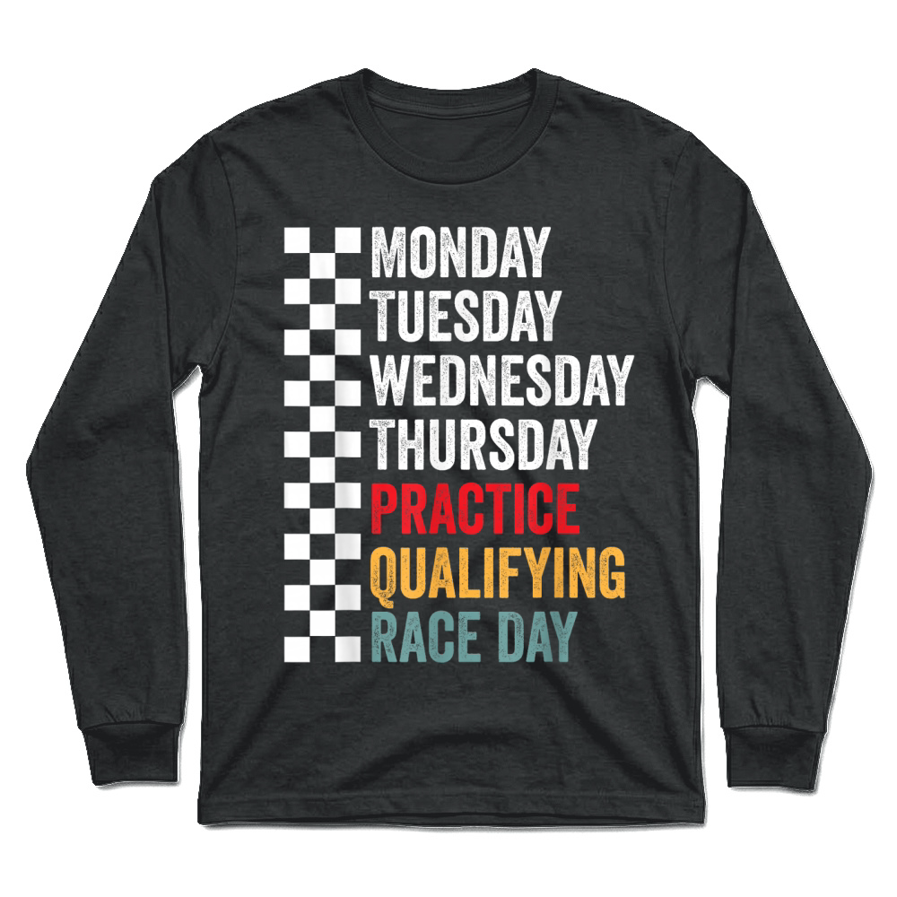 Product Funny Monday Tuesday Thursday Practice Qualifying Race Day Unisex Longsleeve