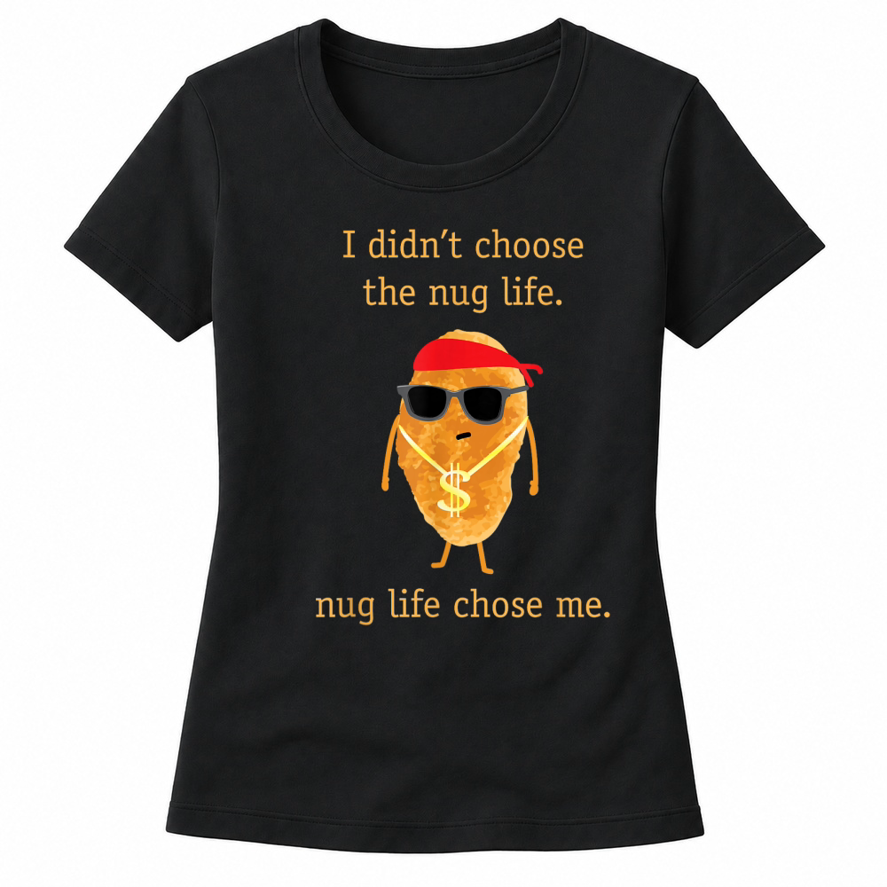 Product Funny Nugget Shirt, Nug Life, Chicken Nugget Tshirt Women's T-shirts