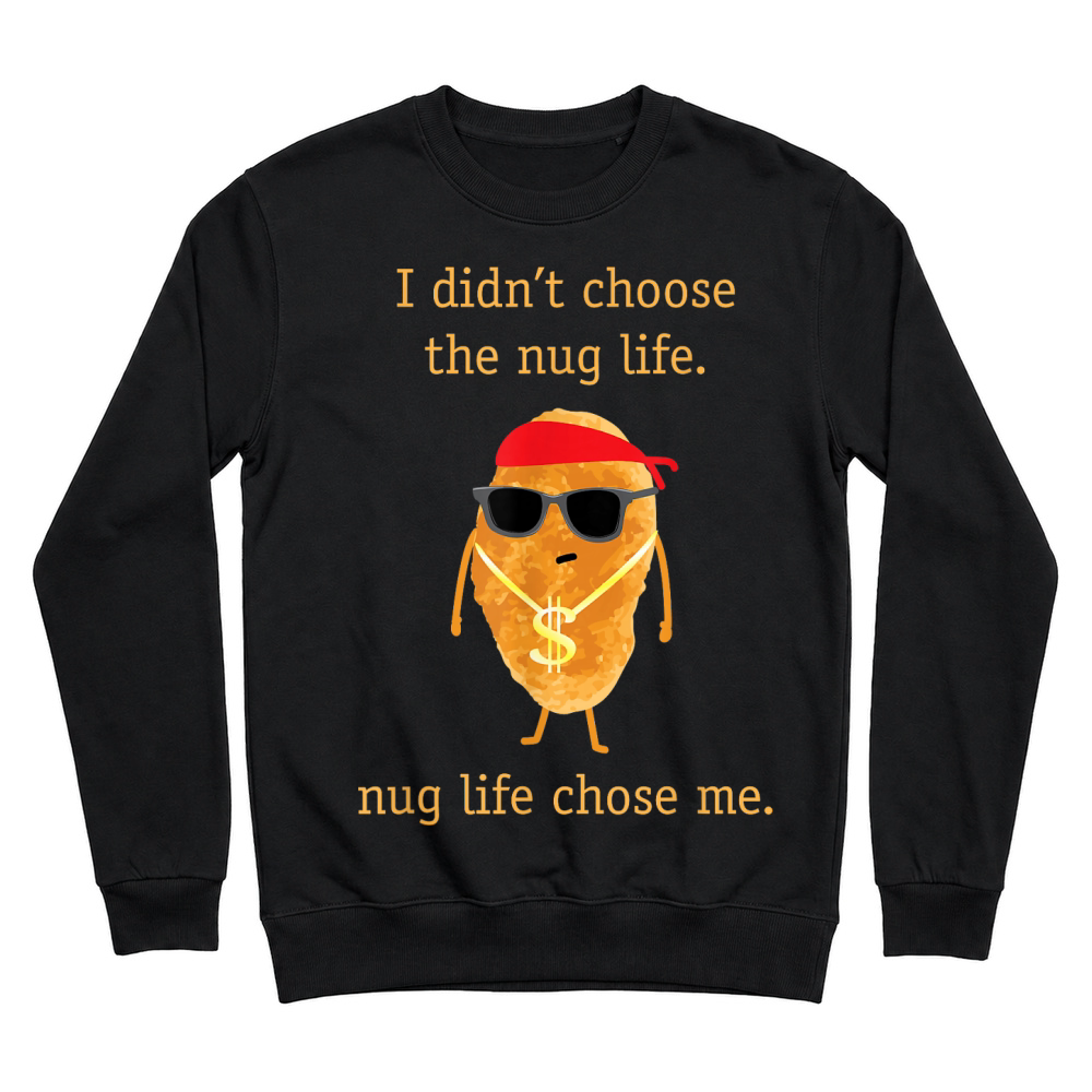 Product Funny Nugget Shirt, Nug Life, Chicken Nugget Tshirt Unisex Sweatshirt