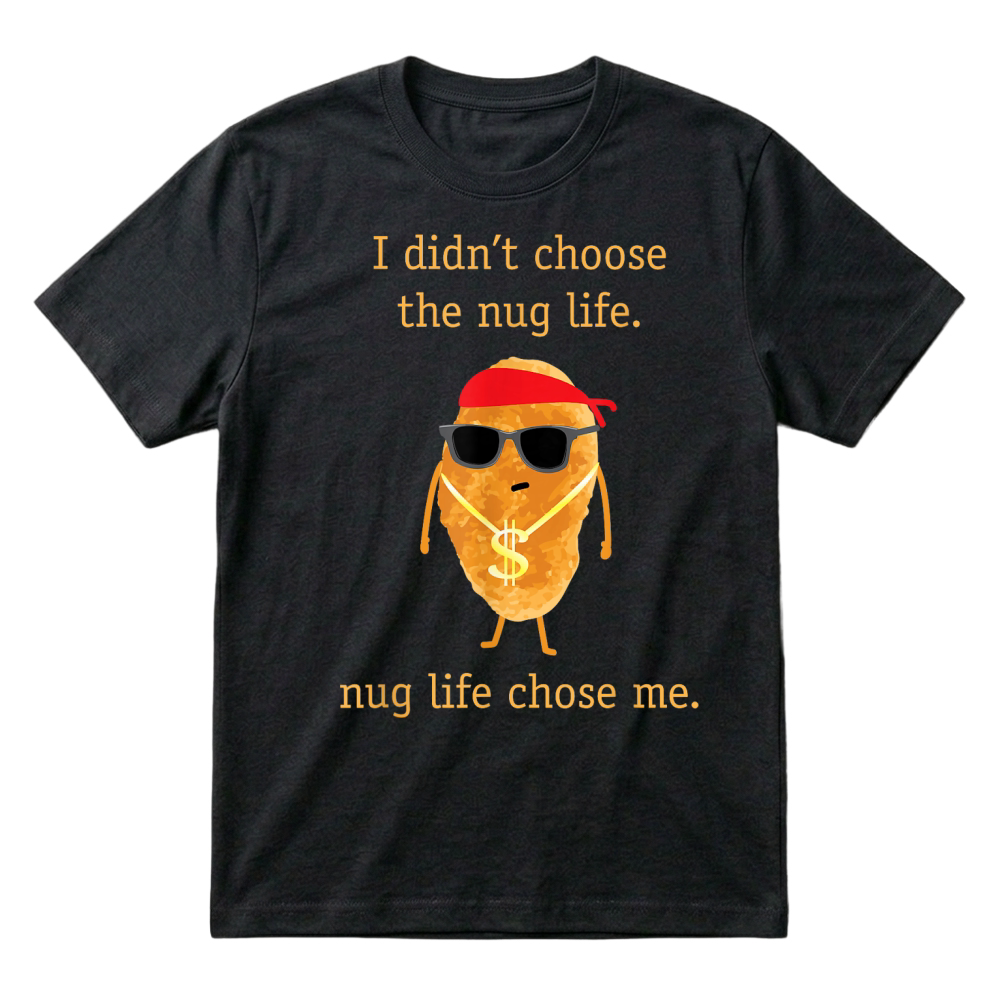 Product Funny Nugget Shirt, Nug Life, Chicken Nugget Tshirt T-Shirt