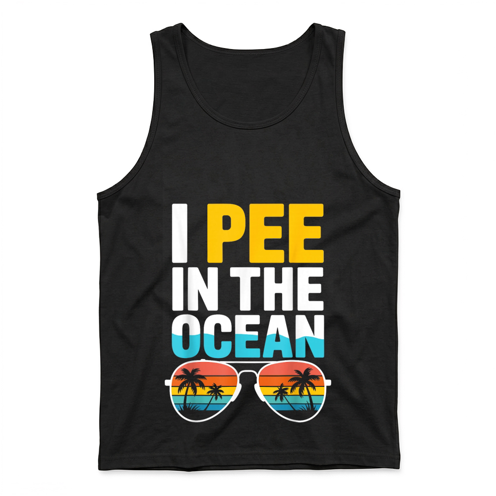 Product Funny Sarcastic Beach Humor Vacation Joke I Pee in The Ocean T Shirt Tank Top