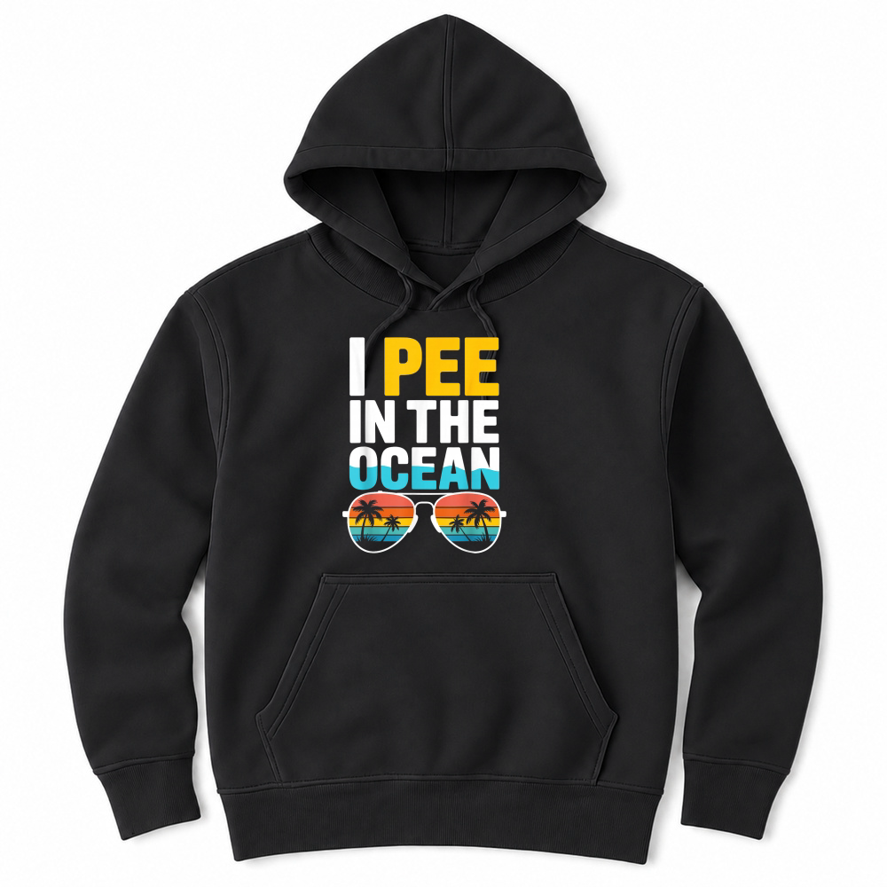 Product Funny Sarcastic Beach Humor Vacation Joke I Pee in The Ocean T Shirt Unisex Hoodie