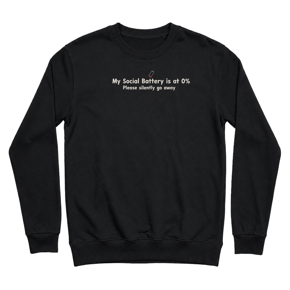 Product Funny Social Battery is at 0% Please Silently Go Away Chaos T Shirt Unisex Sweatshirt