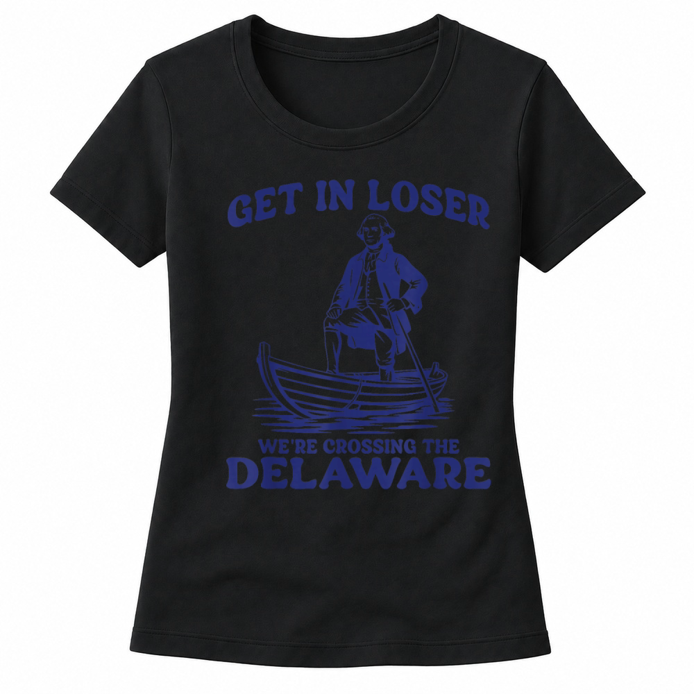 Product Get in Loser George Washington Funny Patriotic 4th of July T Shirt Women's T-shirts