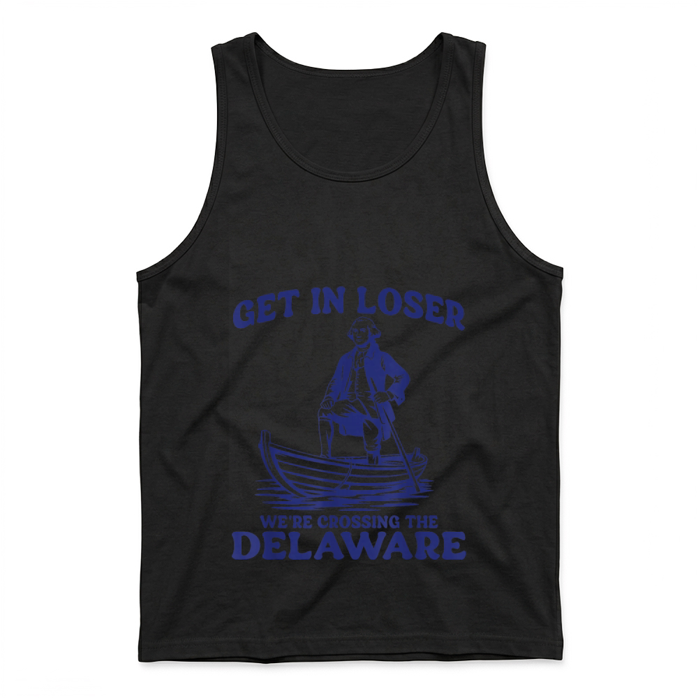 Product Get in Loser George Washington Funny Patriotic 4th of July T Shirt Tank Top