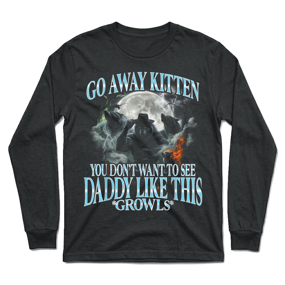 Product Go Away Kitten, Funny Bootleg Daddy Sigma Wolf Unisex Longsleeve