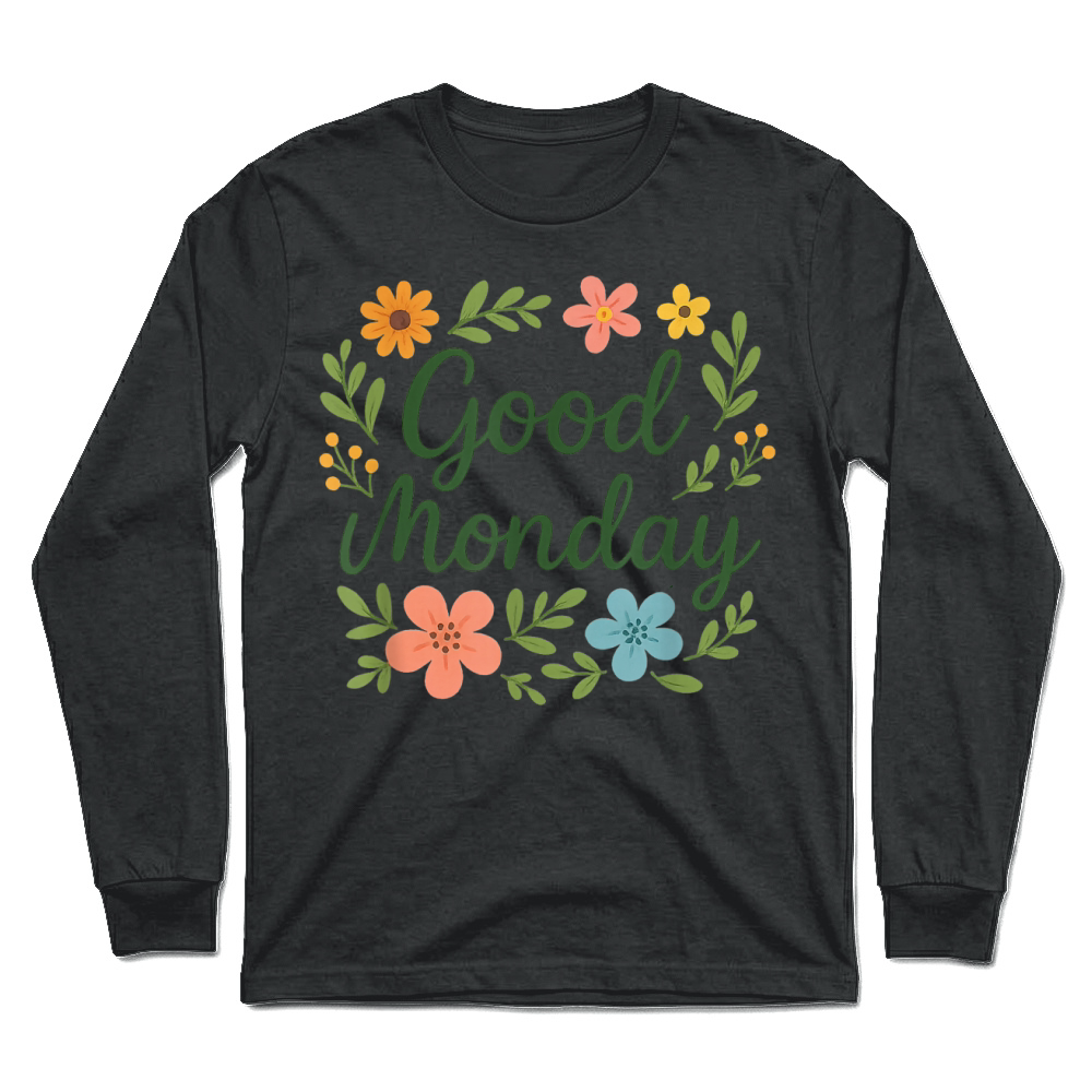 Product Good Monday T Shirt Unisex Longsleeve