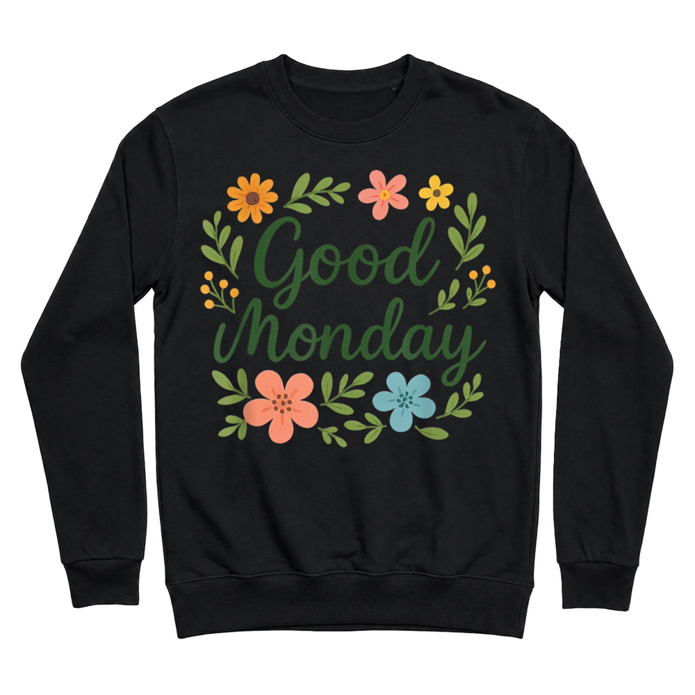 Product Good Monday T Shirt Unisex Sweatshirt