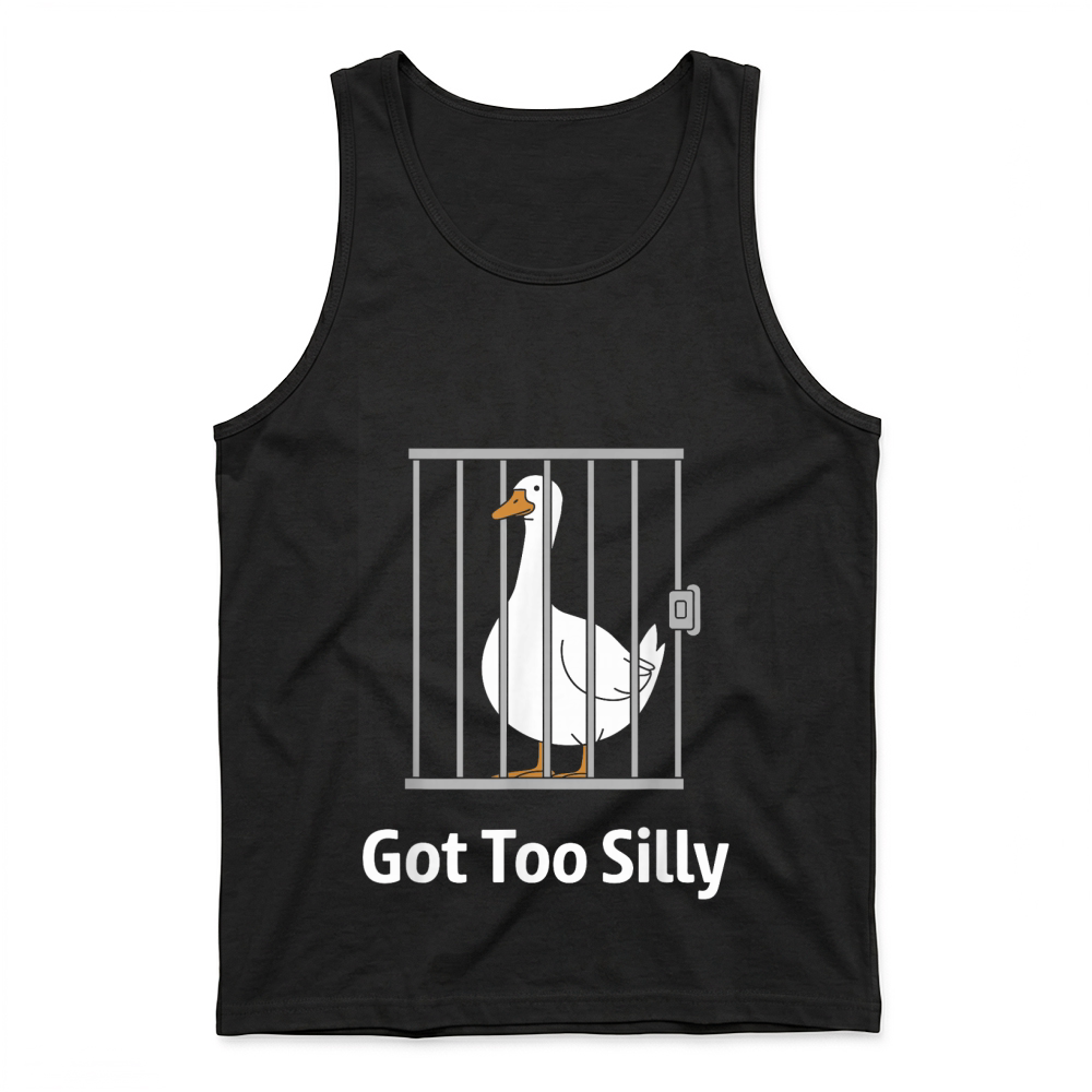 Product Got Too Silly Funny Goose Pun Humor Shirt for Animal Lovers Tank Top