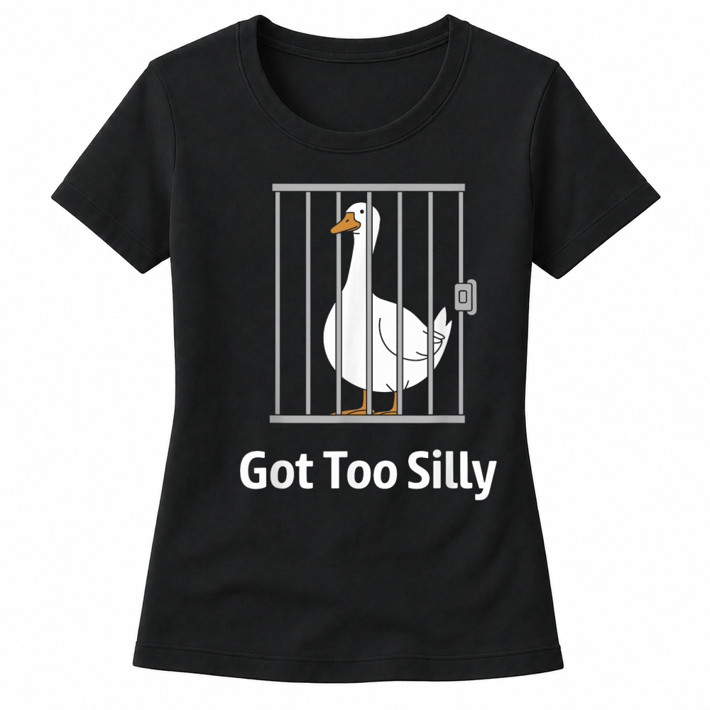 Product Got Too Silly Funny Goose Pun Humor Shirt for Animal Lovers Women's T-shirts
