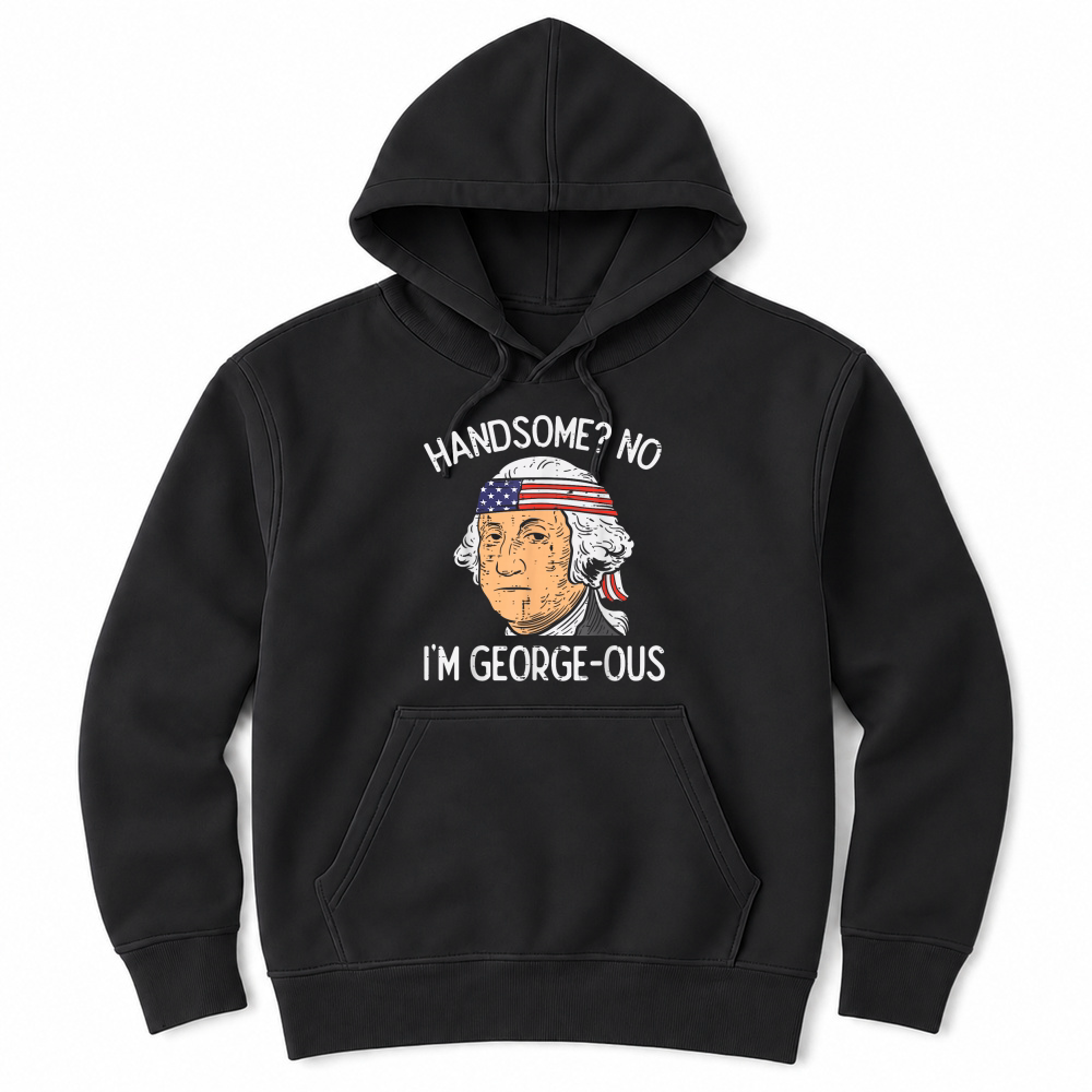 Product Handsome No Georgeous Washington Funny 4th of July Fourth T Shirt Unisex Hoodie