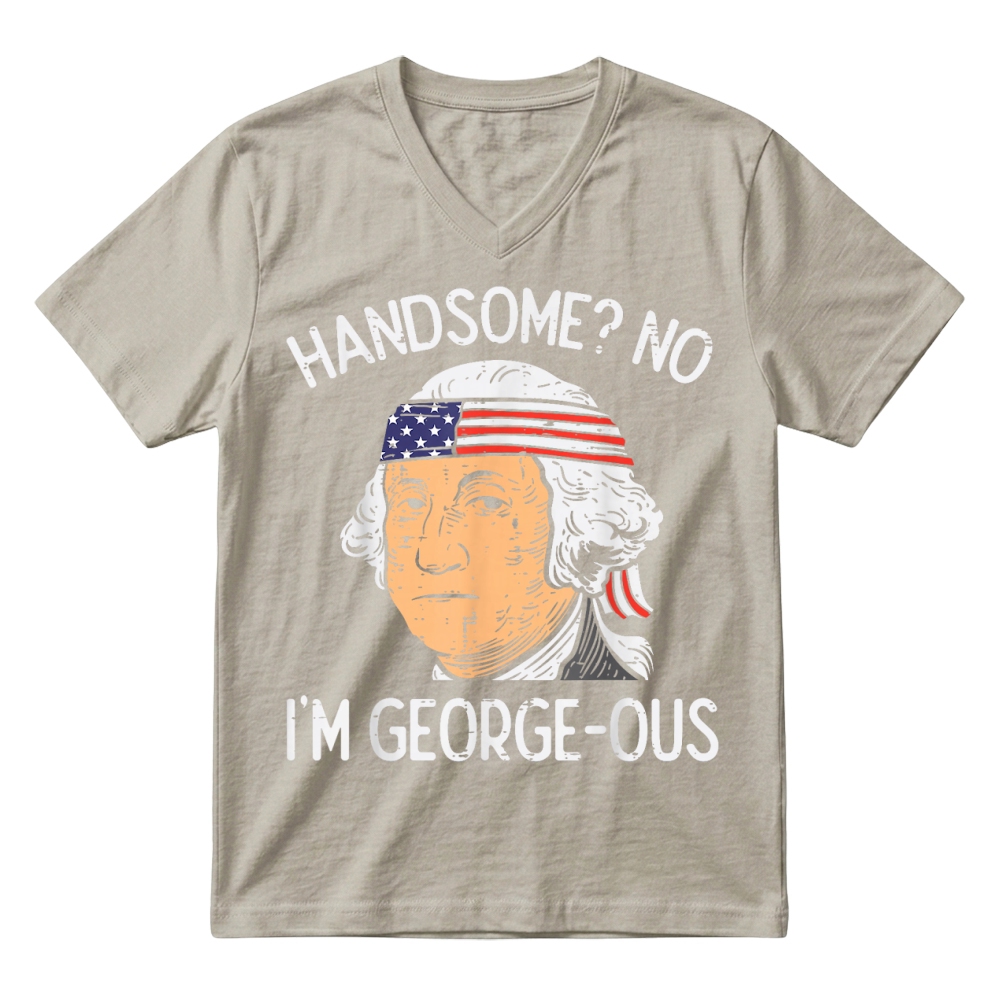Product Handsome No Georgeous Washington Funny 4th of July Fourth T Shirt V-Neck T-shirt