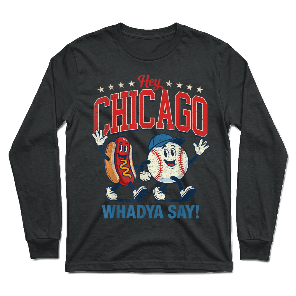 Product Hey Chicago Whadya Say Baseball and Hot Dog 4th of July Men T Shirt Unisex Longsleeve