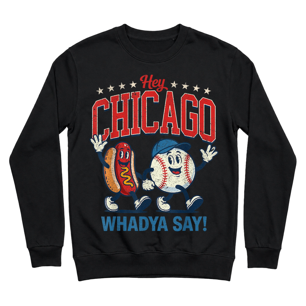 Product Hey Chicago Whadya Say Baseball and Hot Dog 4th of July Men T Shirt Unisex Sweatshirt