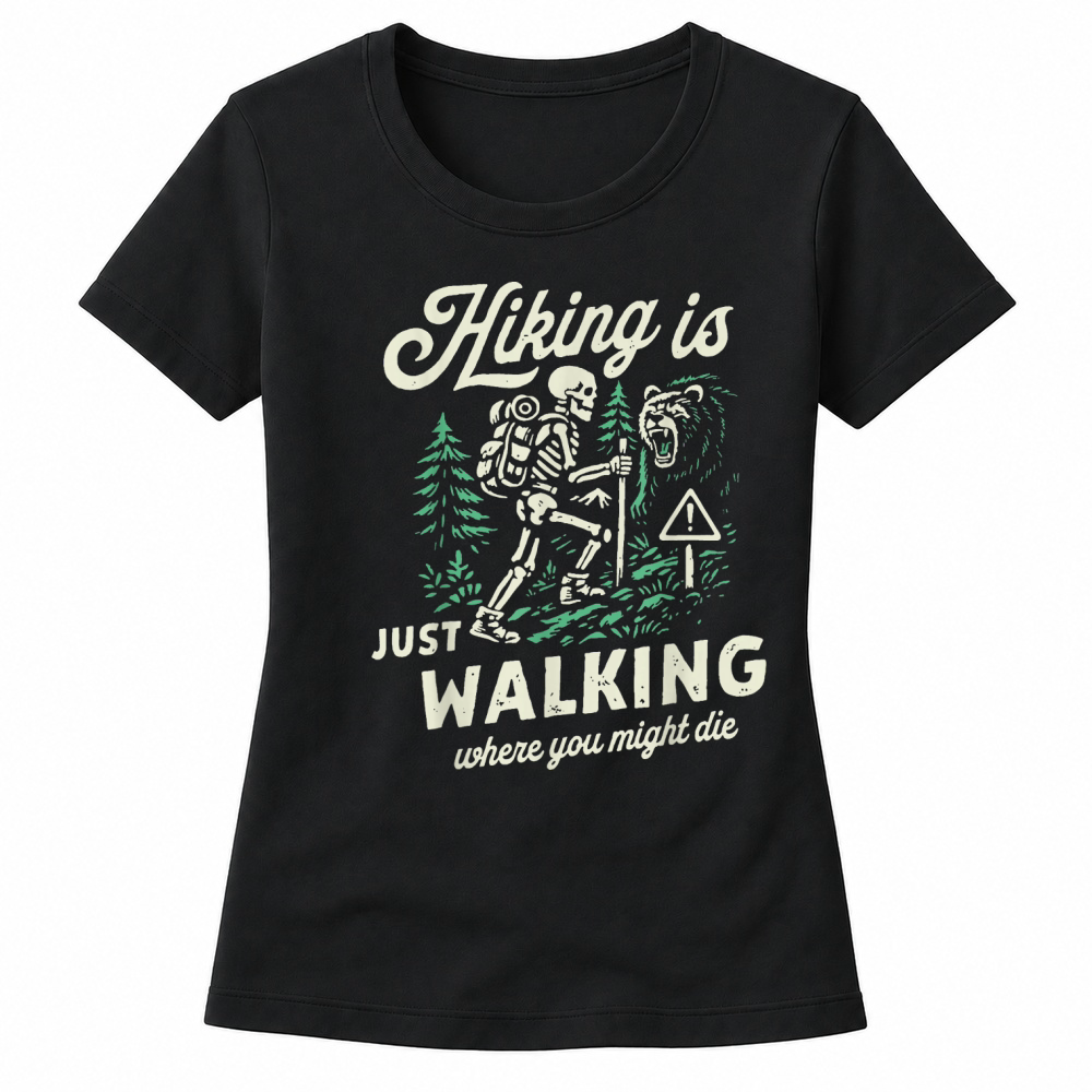 Product Hiking is Just Walking Where You Might Die Skeleton Picnic T Shirt Women's T-shirts