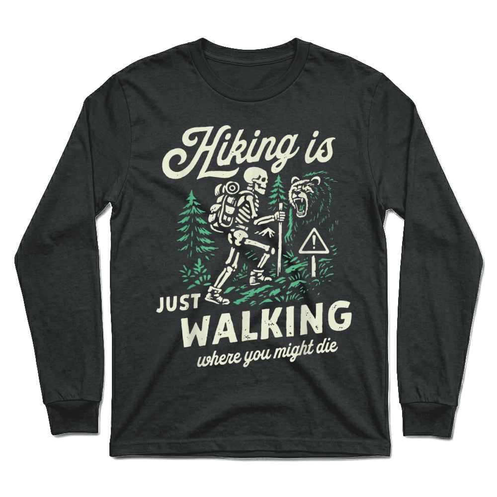 Product Hiking is Just Walking Where You Might Die Skeleton Picnic T Shirt Unisex Longsleeve