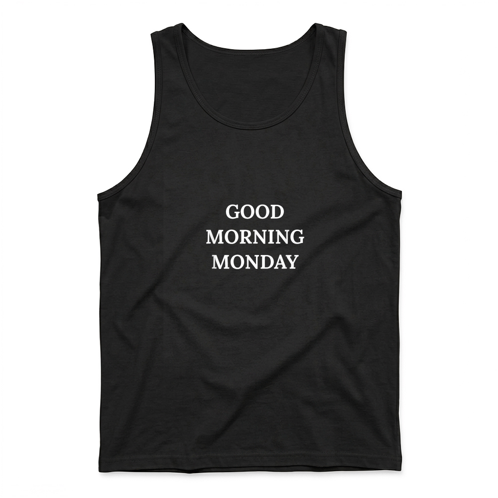 Product Humorous Good Morning Monday Tank Top