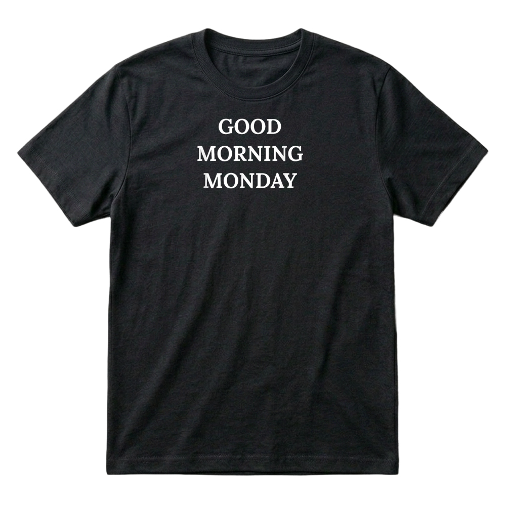Product Humorous Good Morning Monday T-Shirt