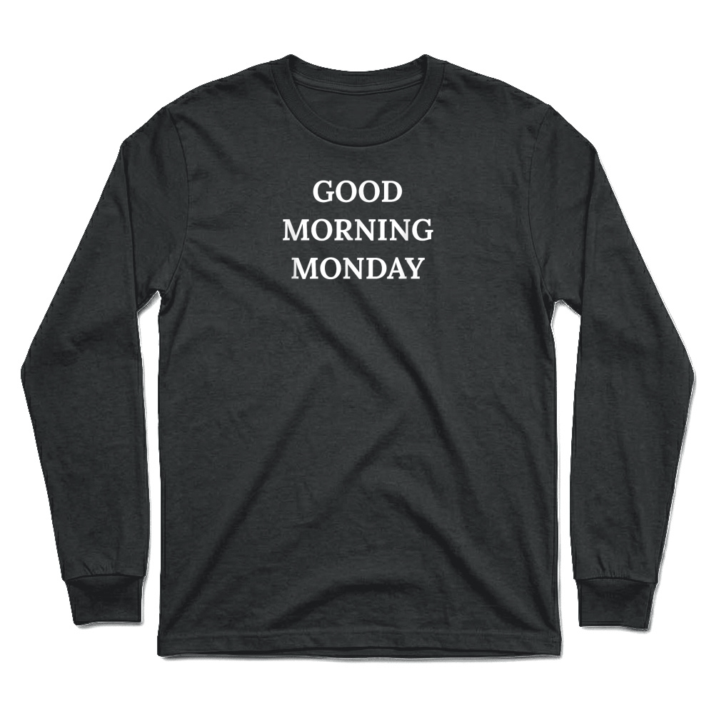 Product Humorous Good Morning Monday Unisex Longsleeve