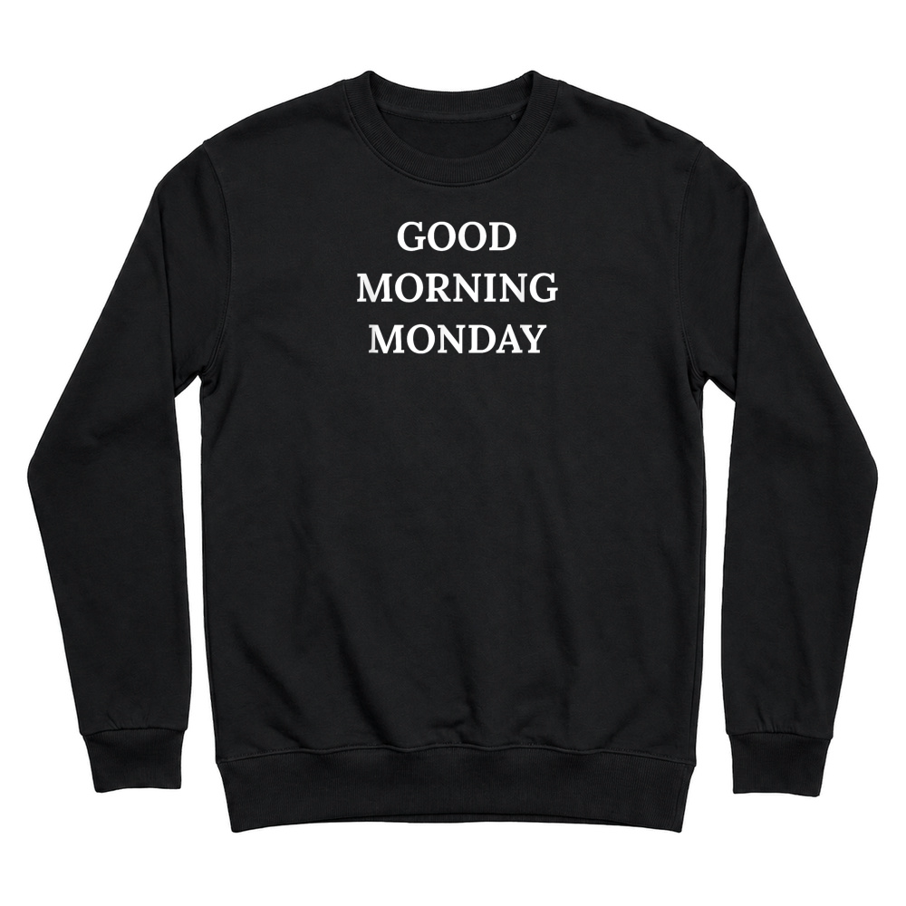 Product Humorous Good Morning Monday Unisex Sweatshirt