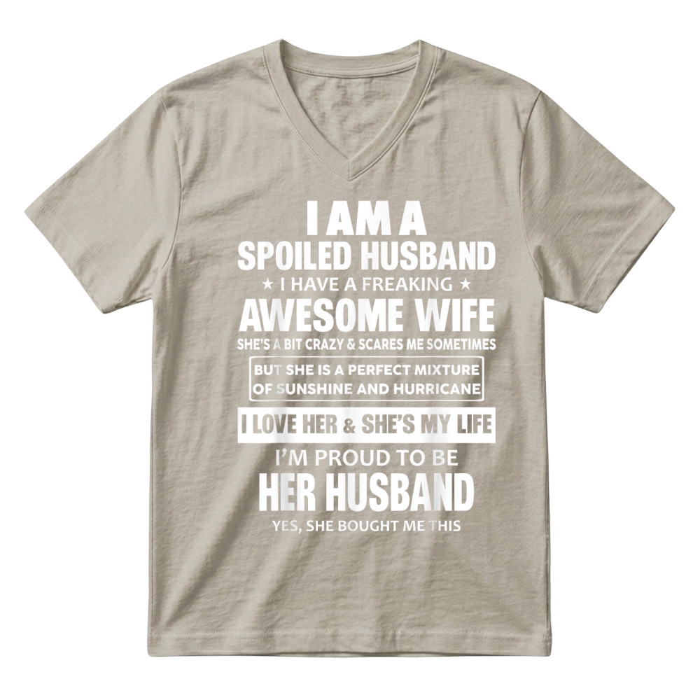 Product I Am A Spoiled Husband I Have A Freaking Awesome Wife T Shirt V-Neck T-shirt