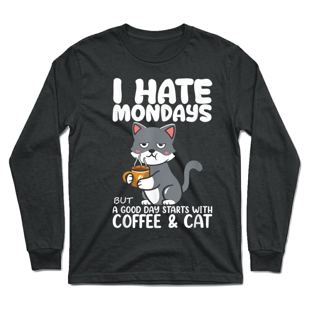 Product I Hate Mondays But Good Days Start With Coffee And Cat t shirt Unisex Longsleeve