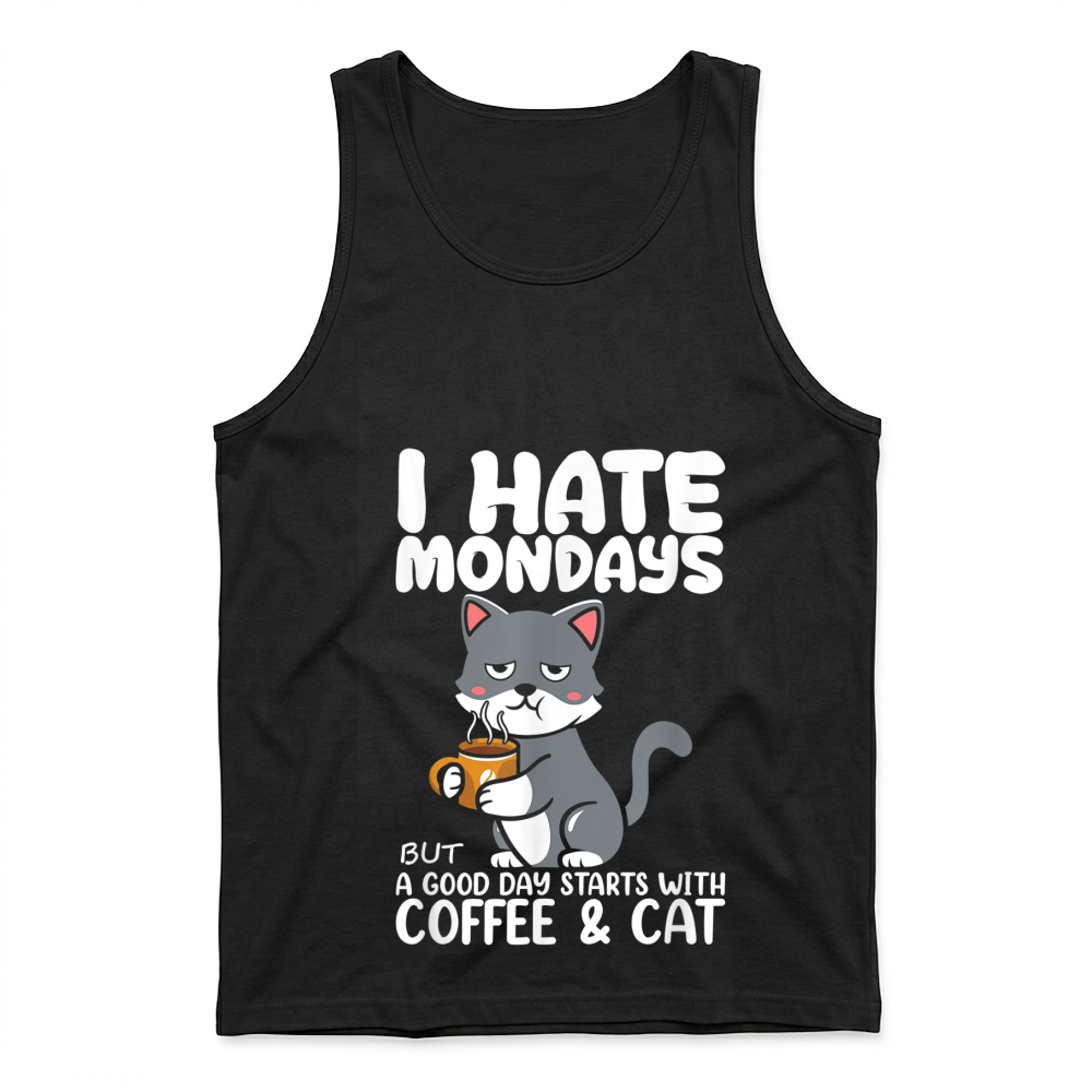 Product I Hate Mondays But Good Days Start With Coffee And Cat t shirt Tank Top