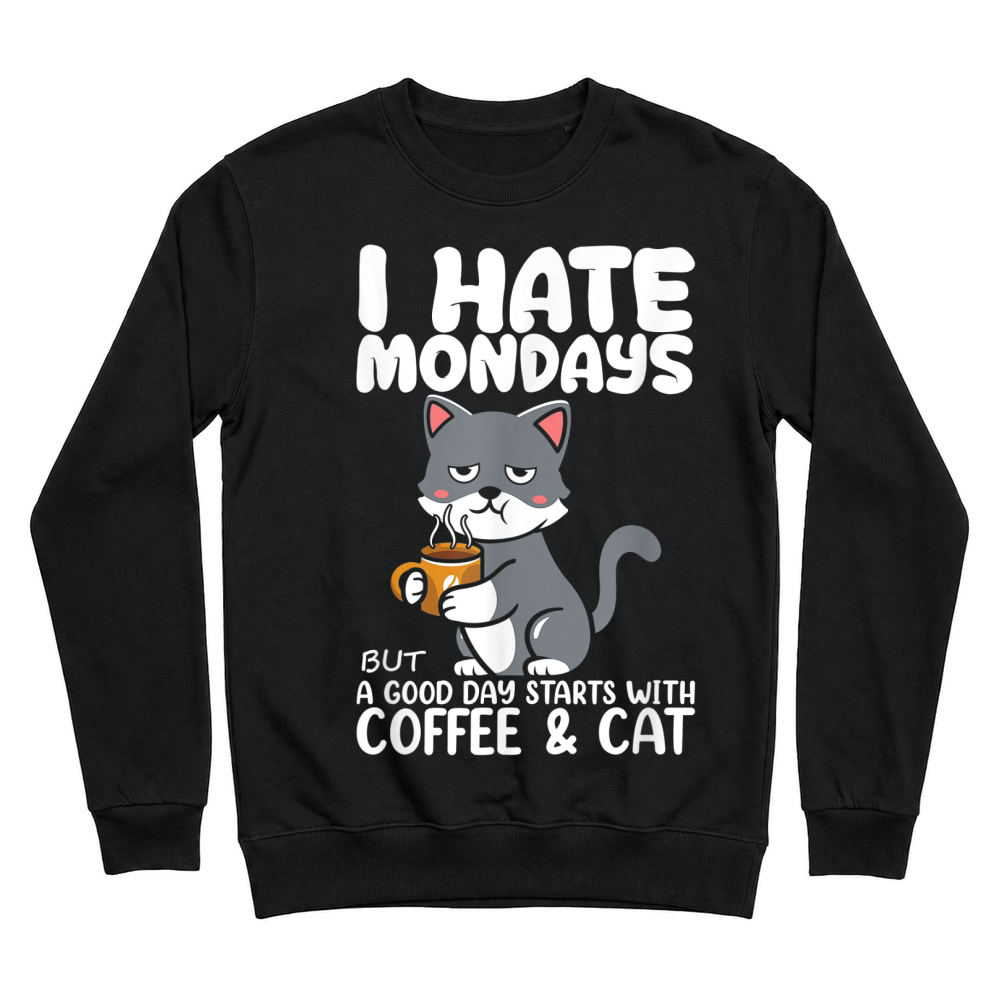 Product I Hate Mondays But Good Days Start With Coffee And Cat t shirt Unisex Sweatshirt
