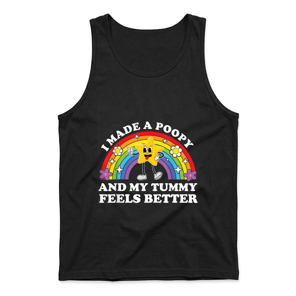 Product I Made A Poopy and My Tummy Feels Better by Zynx Tank Top