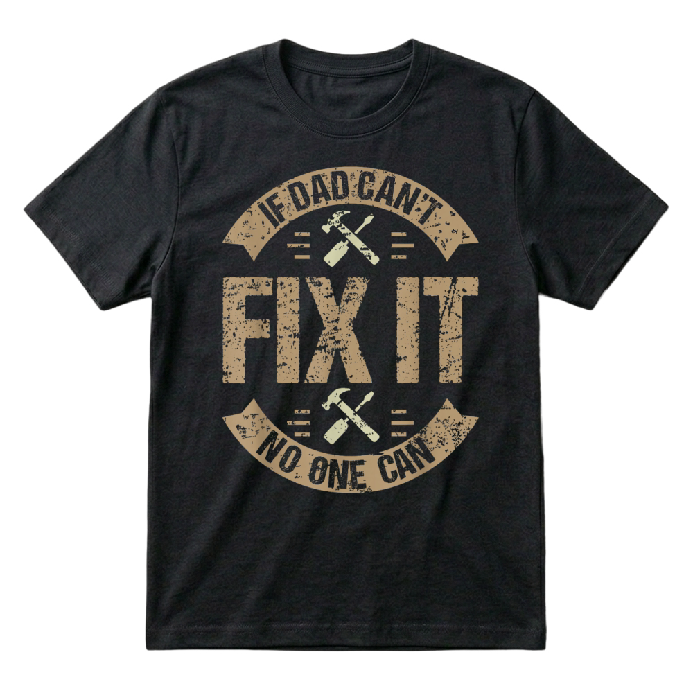 Product If Dad Can't Fix It No One Can Funny Mechanic & Engineer Unisex Adult T-Shirt