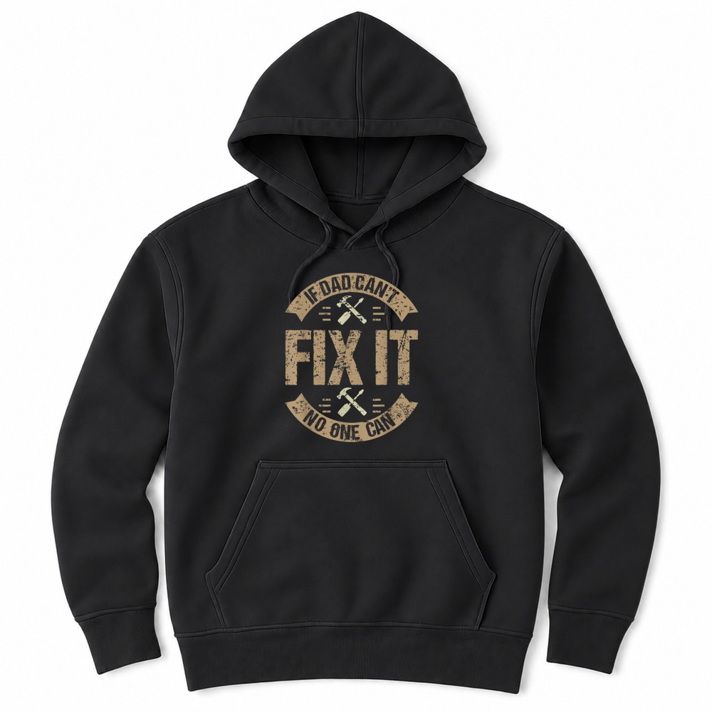Product If Dad Can't Fix It No One Can Funny Mechanic & Engineer Unisex Adult Unisex Hoodie