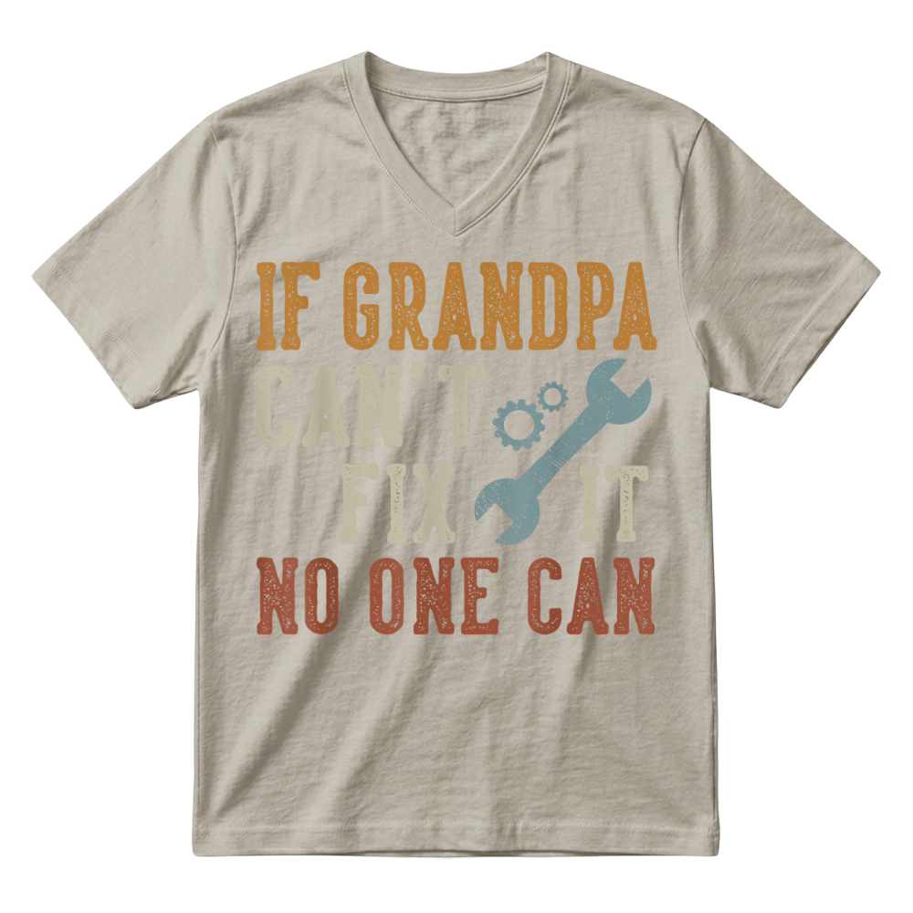 Product If Grandpa Can't Fix It No One Can Grandpa Father's Day T Shirt V-Neck T-shirt