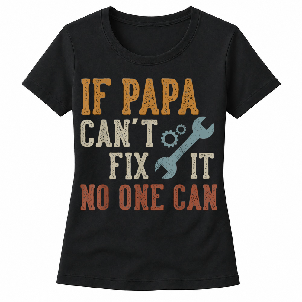 Product If Papa Can't Fix It No One Can Funny Papa Father's Day T Shirt Women's T-shirts