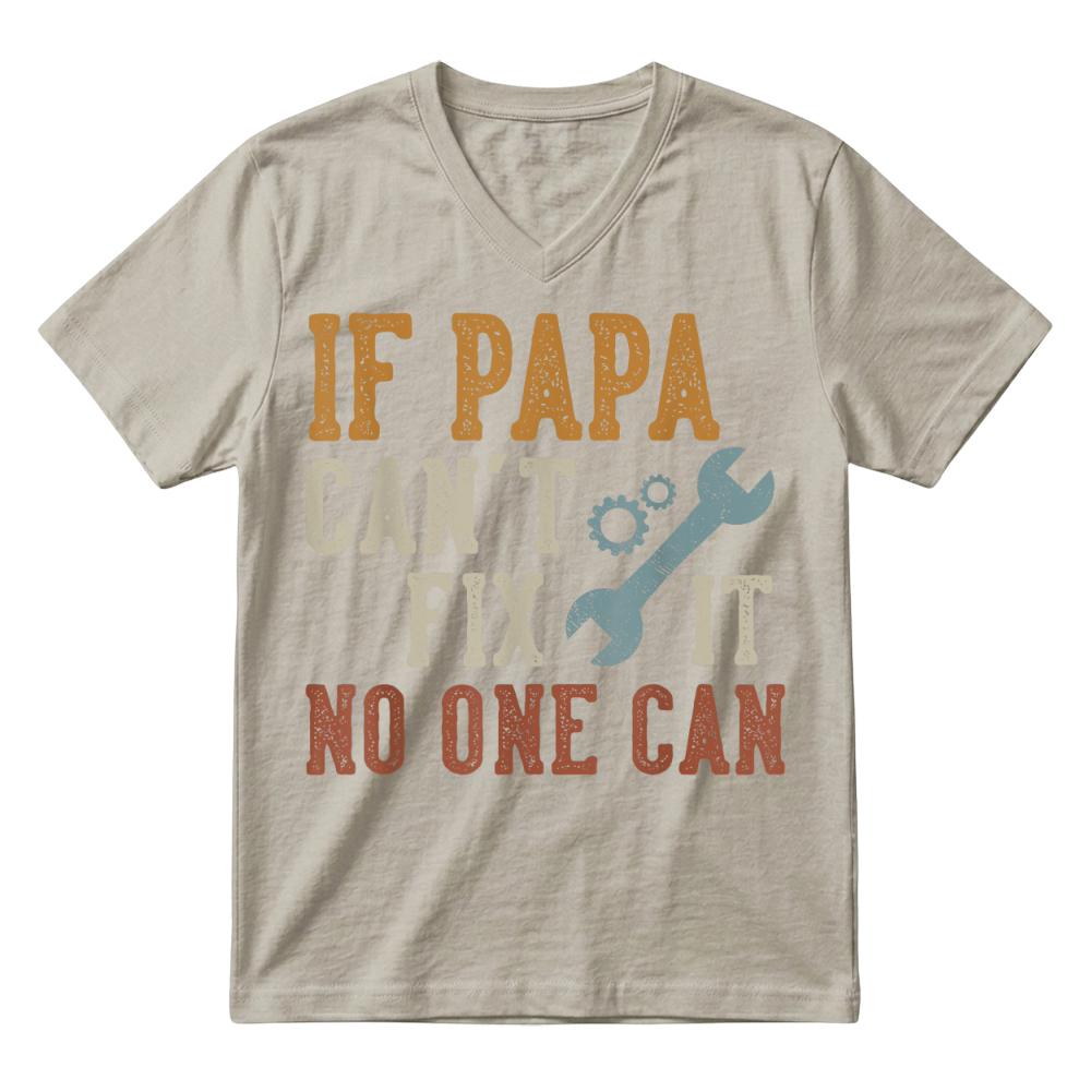 Product If Papa Can't Fix It No One Can Funny Papa Father's Day T Shirt V-Neck T-shirt