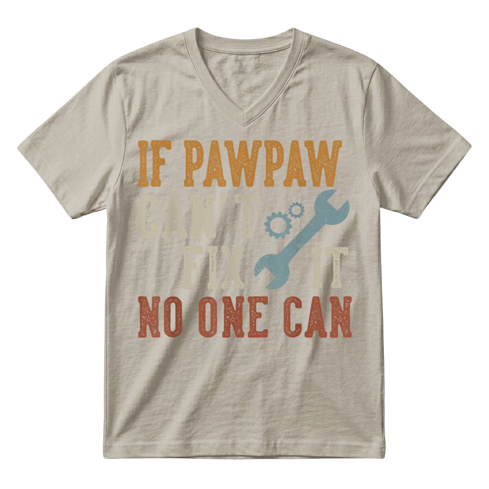 Product If Pawpaw Can't Fix It No One Can Funny Pawpaw Father's Day T Shirt V-Neck T-shirt
