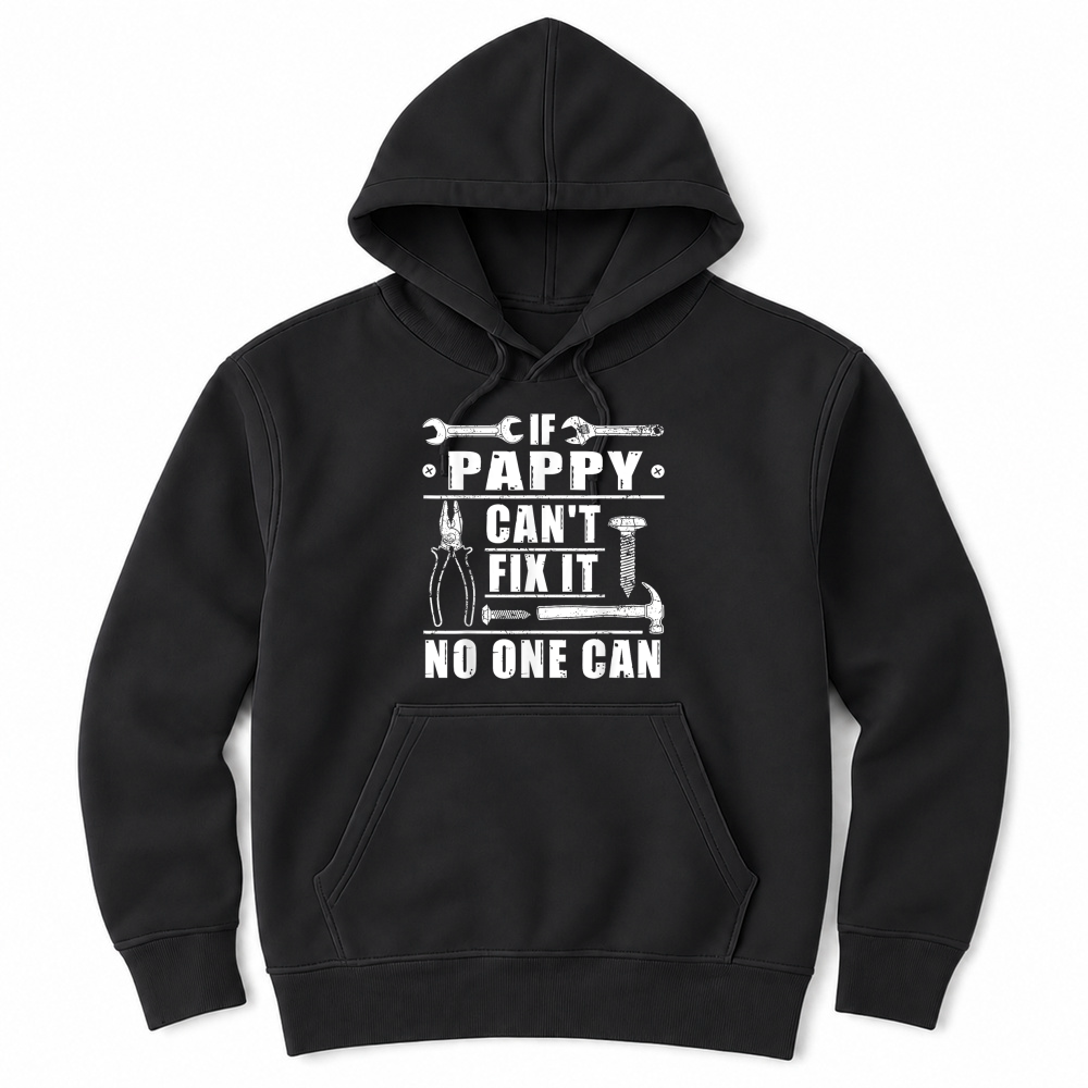 Product If Pappy Can't Fix It No One Can Funny Grandpa Fathers day T Shirt Unisex Hoodie