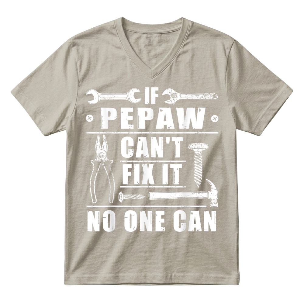 Product If Pepaw Can't Fix It No One Can Funny Grandpa Fathers day T Shirt V-Neck T-shirt