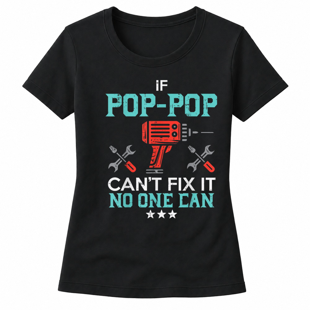 Product If Pop Pop Cant Fix It No One Can Funny Fathers Day Grandpa T Shirt Women's T-shirts