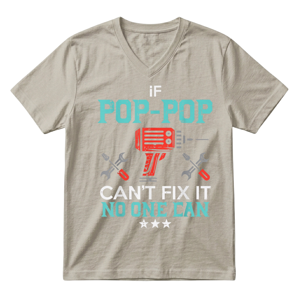 Product If Pop Pop Cant Fix It No One Can Funny Fathers Day Grandpa T Shirt V-Neck T-shirt