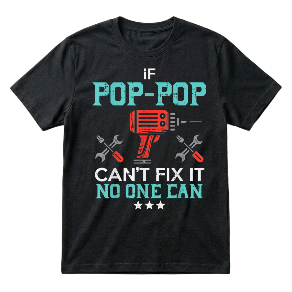 Product If Pop Pop Cant Fix It No One Can Funny Fathers Day Grandpa T Shirt T-Shirt