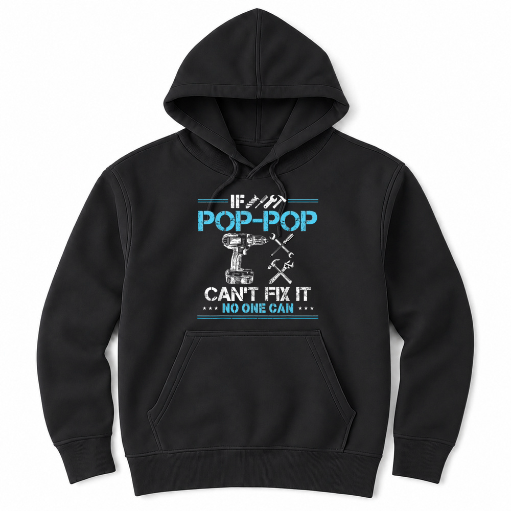 Product If Pop Pop Can't Fix It No One Can Funny Grandpa Fathers Day T Shirt Unisex Hoodie