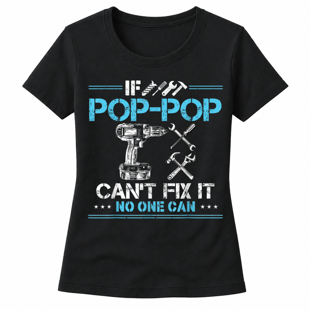Product If Pop Pop Can't Fix It No One Can Funny Grandpa Fathers Day T Shirt Women's T-shirts