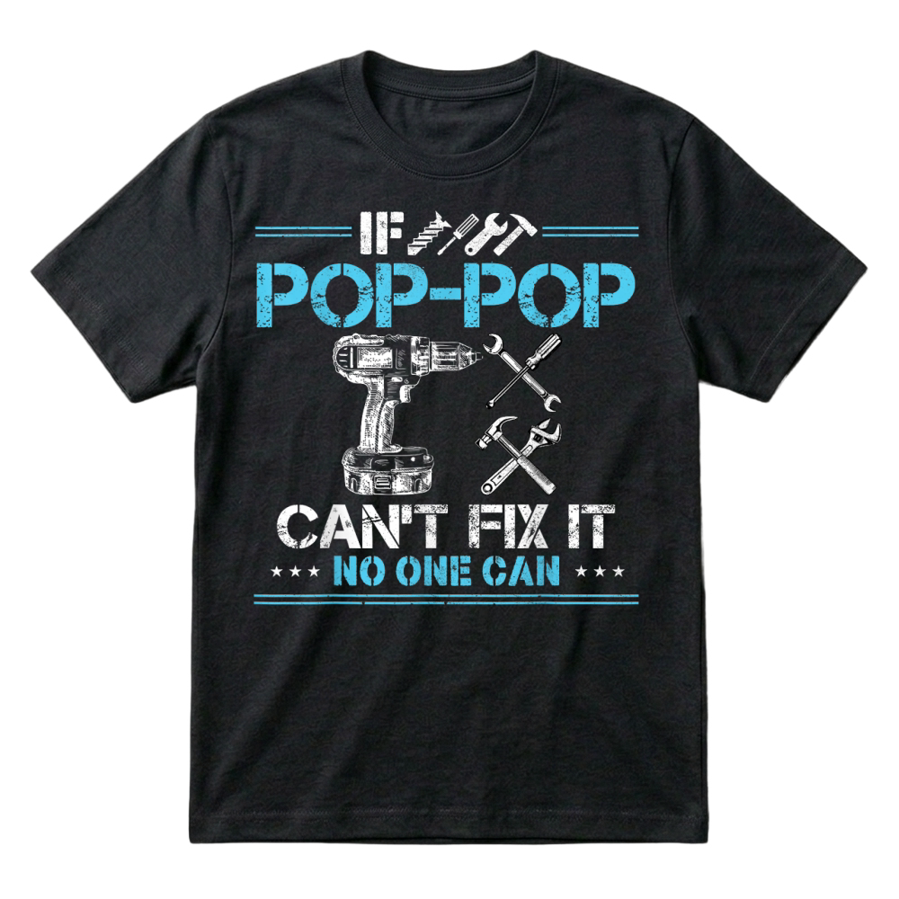 Product If Pop Pop Can't Fix It No One Can Funny Grandpa Fathers Day T Shirt T-Shirt