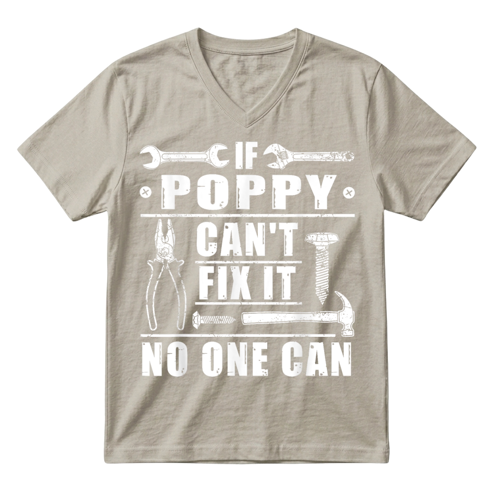 Product If Poppy Can't Fix It No One Can Funny Grandpa Fathers day T Shirt V-Neck T-shirt