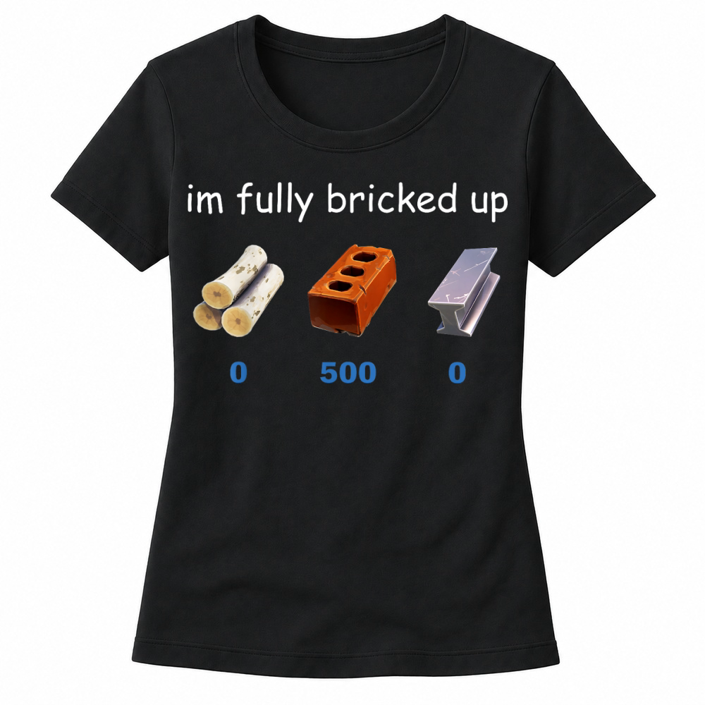 Product Im Fully Bricked Up Funny Gaming Tee T Shirt Women's T-shirts
