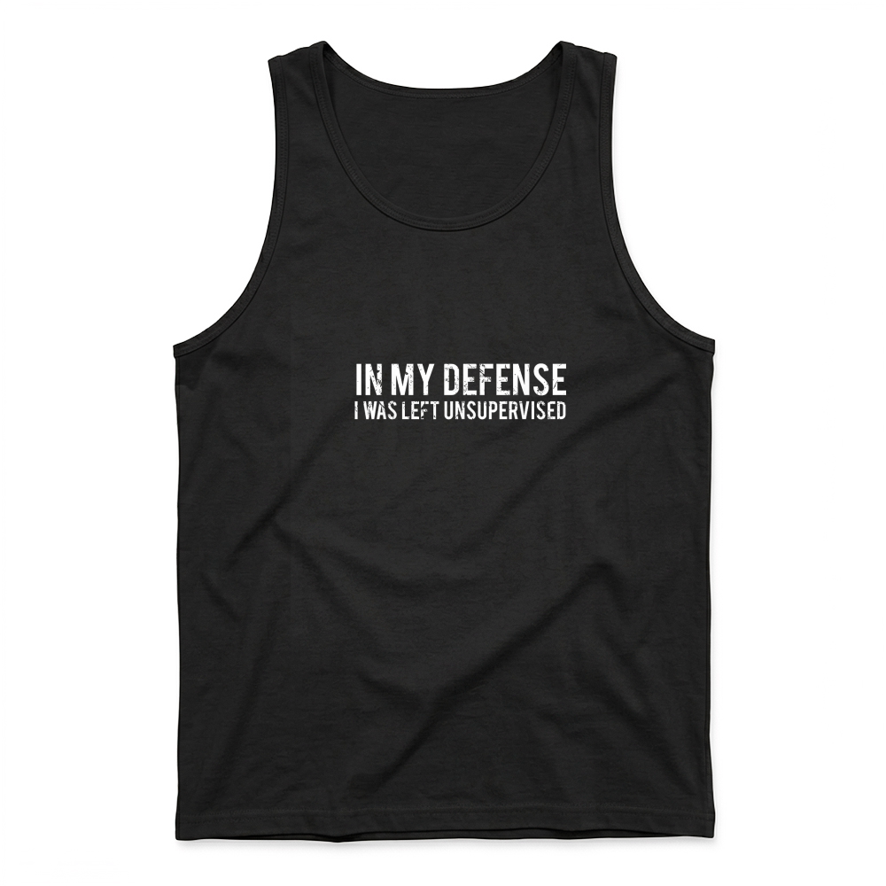 Product in My Defense I was Left Unsupervised Cool Funny T Shirt Tank Top