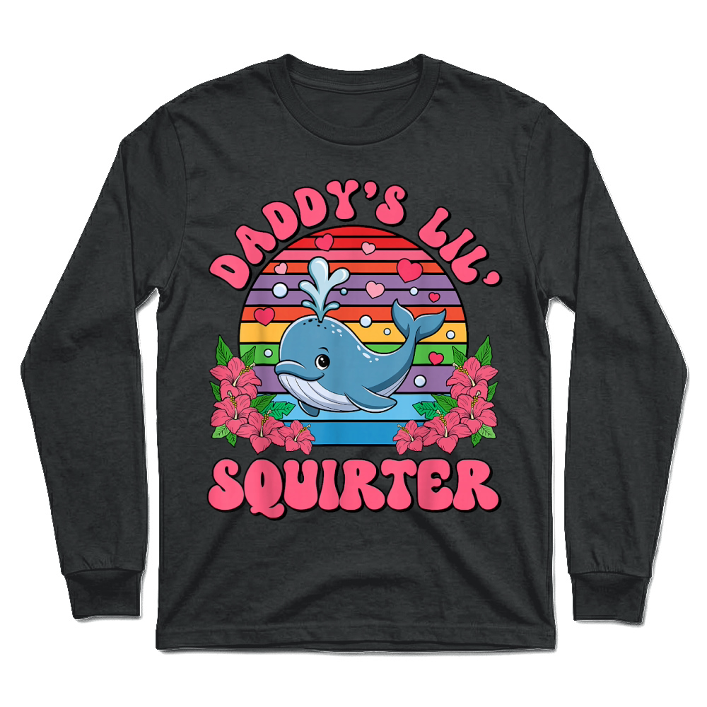 Product Inappropriate Funny Daddy's Lil Squirter Embarrassing Women Unisex Longsleeve