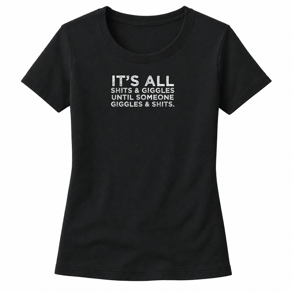 Product Its All Shits and Giggles Funny Adult Humor Friend Meme Gift T Shirt Women's T-shirts