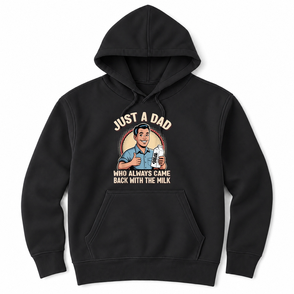Product Just a Dad Who Always Came Back Milk Funny Retro Fathers Day T Shirt Unisex Hoodie